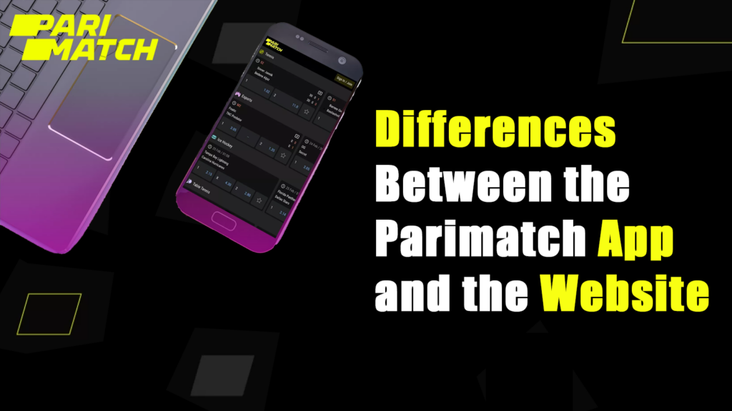 Differences Between the Parimatch App and website